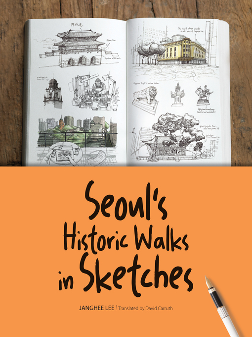 Title details for Seoul's Historic Walks in Sketches by Janghee Lee - Available